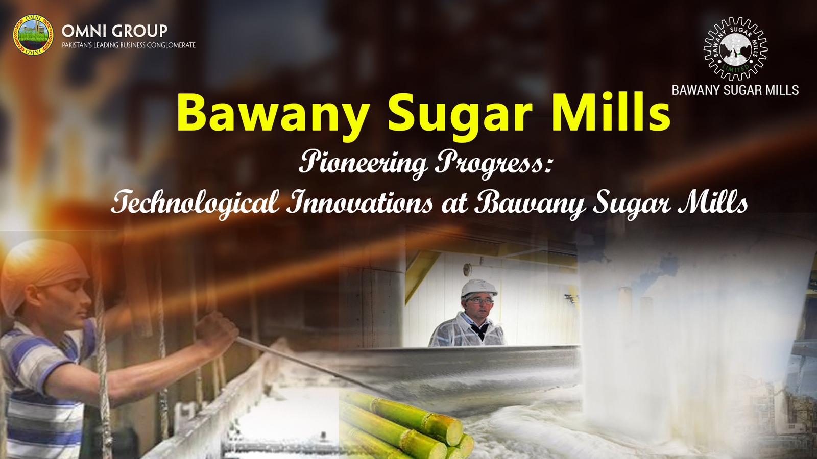 Pioneering Progress: Technological Innovations at Bawany Sugar Mills