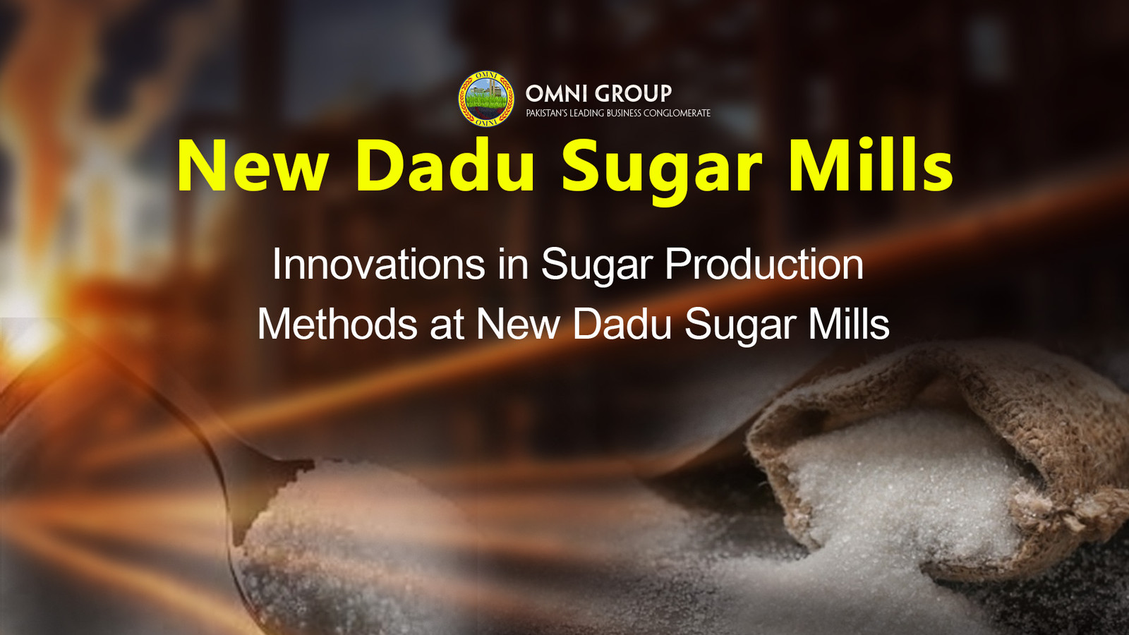 Innovations in Sugar Production Methods at New Dadu Sugar Mills