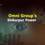 Omni Group Boosting Sindh’s Economy and Sustainability with Shikarpur Power